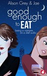 Good Enough to Eat - Jae ; Alison Grey - 9783955332440