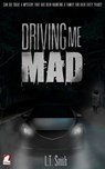Driving Me Mad - L.T. Smith - 9783955332884