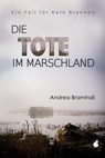 Die Tote im Marschland. Ein Fall für Kate Brannon - Andrea Bramhall - 9783955337421