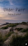 Under Parr - Andrea Bramhall - 9783955337469