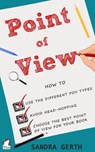 Point of View - How to use the different POV types, avoid head-hopping, and choose the best point of view for your book - Sandra Gerth - 9783955337520