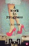 A Work in Progress - L.T. Smith - 9783955338527