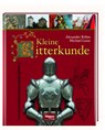 Kleine Ritterkunde - Alexander Lothar Röhm ; Michael Losse - 9783955401382