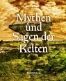 Mythen und Sagen der Kelten - Claus Krämer - 9783955402693
