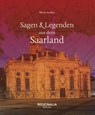 Sagen und Legenden aus dem Saarland - Mario Junkes - 9783955403805