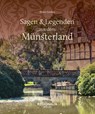 Sagen und Legenden aus dem Münsterland - Mario Junkes - 9783955403928