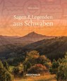 Sagen und Legenden aus Schwaben - Mario Junkes - 9783955403973