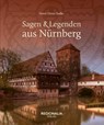 Sagen & Legenden aus Nürnberg - Horst-Dieter Radke - 9783955404031