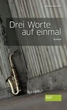 Drei Worte auf einmal - Maria Knissel - 9783955420000