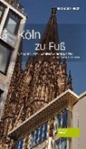 Köln zu Fuß - HECK,  Eckhard - 9783955421533