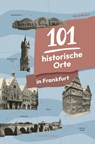 101 historische Orte in Frankfurt - Mirco Becker - 9783955424725