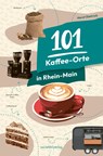 101 Kaffee-Orte in Rhein-Main - Horst Dietrich - 9783955424794