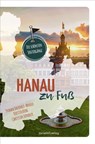 Hanau zu Fuß - Yvonne Backhaus-Arnold ; Kerstin Biehl ; Christian Spindler - 9783955425005