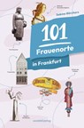 101 Frauenorte in Frankfurt - Sabine Börchers - 9783955425043