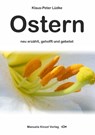 Ostern neu erzählt, gehofft und gebetet - Klaus-Peter Lüdke - 9783955441746