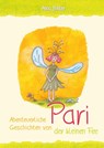 Abenteuerliche Geschichten von Pari der kleinen Fee - Anna Bihler - 9783955511746