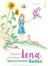 Begleite Lena in ihrem geheimnisvollen Garten - Verena Schrenk - 9783955511890