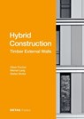Hybrid Construction – Timber External Walls - Oliver Fischer ; Werner Lang ; Stefan Winter - 9783955535759
