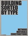Building Sorted by Type - Dirk Prof. Hebel ; Ludwig Prof. Wappner - 9783955536367