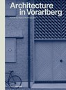 Architecture in Vorarlberg - Verena Konrad ; Sandra Hofmeister - 9783955536749