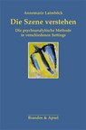Die Szene verstehen - Annemarie Laimböck - 9783955581534