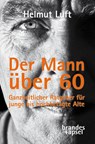 Der Mann über 60 - Helmut Luft - 9783955582784