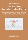 Die Vitalität der präverbalen Psyche - Dieter Bürgin - 9783955583378