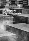 Politische Psychoanalyse - Christine Bauriedl-Schmidt ; Gudrun Brockhaus ; Charlotte Busch ; Markus Fellner ; Esther Hutfless ; Charlie Kaufhold ; Christine Korischek ; Gregor Luks ; Leonid Luks ; Ursula Mayr ; Ian Parker ; Eran Rolnik ; Valerie Schneider ; Ralph Weber ; Hans-Jürge - 9783955583613