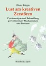 Lust am kreativen Zerstören - Dieter Bürgin - 9783955583712