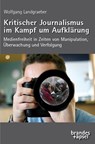 Kritischer Journalismus im Kampf um Aufklärung - Wolfgang Landgraeber - 9783955583767