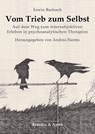 Vom Trieb zum Selbst - Erwin Bartosch - 9783955584030