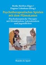 Psychotherapeutisches Spielen mit dem Plämokasten - Dagmar Lehmhaus ; Martin Maurer ; Sabine Prentl ; Bertke Reiffen-Züger - 9783955584078