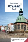 Das kleine Wismarbuch - Frank Löser ; Evemarie Löser - 9783955600648