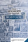Kleine Geschichte der Hansestadt Rostock - Wolf Karge - 9783955600693