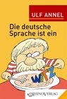 Die deutsche Sprache ist ein Witz - Ulf Annel - 9783955600846