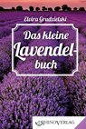 Das kleine Lavendelbuch - Elvira Grudzielski - 9783955600877