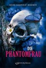 Die Phantomfrau - Heike Gabriele Wagner - 9783955605094