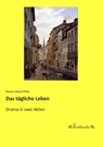 Das tägliche Leben - Rainer Maria Rilke - 9783955636128