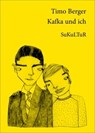 Kafka und ich - Timo Berger - 9783955660109