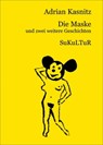 Die Maske - Adrian Kasnitz - 9783955660147