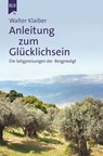 Anleitung zum Glücklichsein - Walter Klaiber ; Bibellesebund - 9783955682989