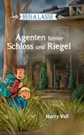 Ben und Lasse - Agenten hinter Schloss und Riegel - Harry Voß ; Bibellesebund ; Ben und Lasse - 9783955683146