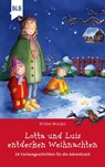 Lotta und Luis entdecken Weihnachten - Kirsten Brünjes ; Bibellesebund ; Lotta und Luis - 9783955683559