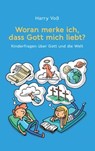 Woran merke ich, dass Gott mich liebt? - Harry Voß ; Bibellesebund - 9783955684198