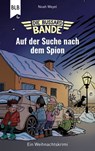 Die Bussard-Bande - Auf der Suche nach dem Spion - Noah Weyel ; Raphael Bräsecke ; Bussard-Bande - 9783955685041