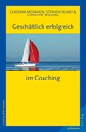 Geschäftlich erfolgreich im Coaching - Gladeana McMahon ; Stephen Palmer ; Christine Wilding - 9783955710439