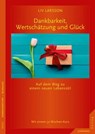 Dankbarkeit, Wertschätzung und Glück - Liv Larsson - 9783955715847