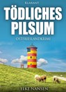 Tödliches Pilsum. Ostfrieslandkrimi - Elke Nansen - 9783955739003