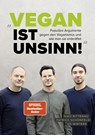 "Vegan ist Unsinn!" - Niko Rittenau ; Patrick Schönfeld ; Ed Winters - 9783955751937