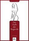 Der Duft der Begierde - Diana A. von Ganselwein - 9783955771942